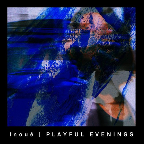 Inoué-Playful Evenings EP