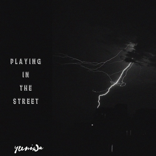 Yuni Wa-Playing In The Street