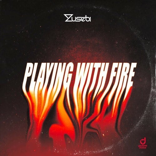 Zusebi-Playing With Fire