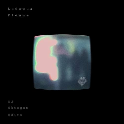 Lodosex, DJ Oktogun-Please Edits