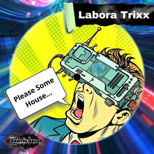 Labora Trixx-Please Some House