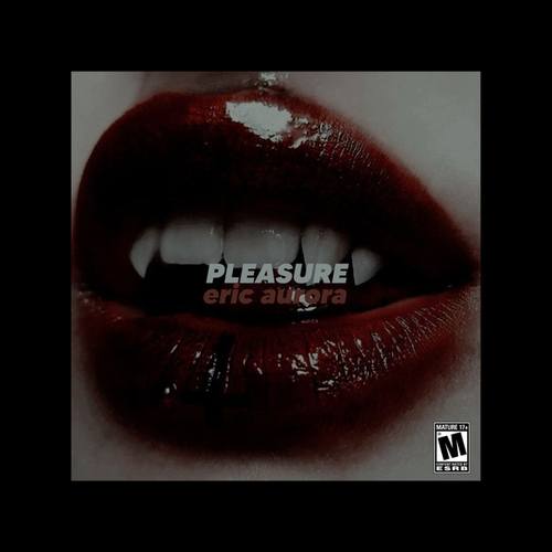Eric Aurora-Pleasure