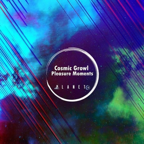 Cosmic Growl-Pleasure Moments