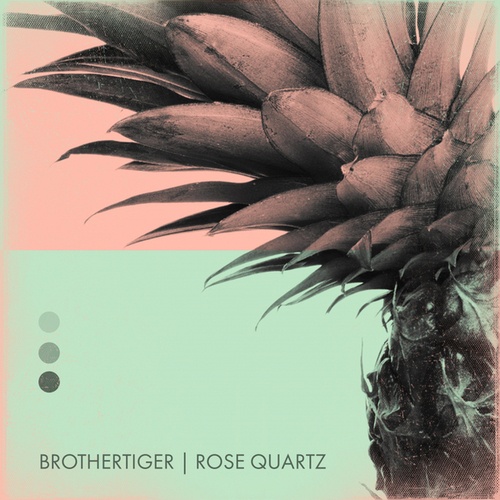 Brothertiger, Rose Quartz-Pleasure & Pain