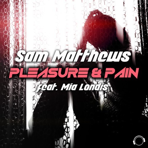 Sam Matthews, Mia Londis-Pleasure & Pain