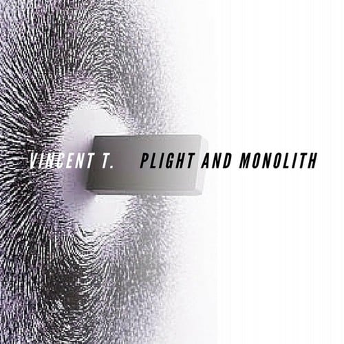 Vincent T.-Plight And Monolith
