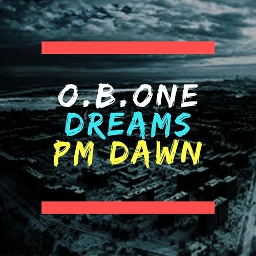 O.B.One & Dreams-PM Dawn