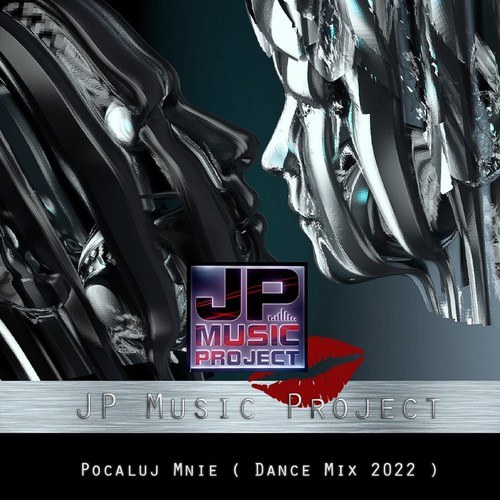 JP Music Project-Pocaluj Mnie (Dance Mix 2022)