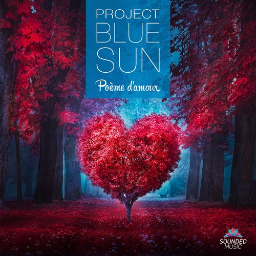 Project Blue Sun-Poeme d'amour