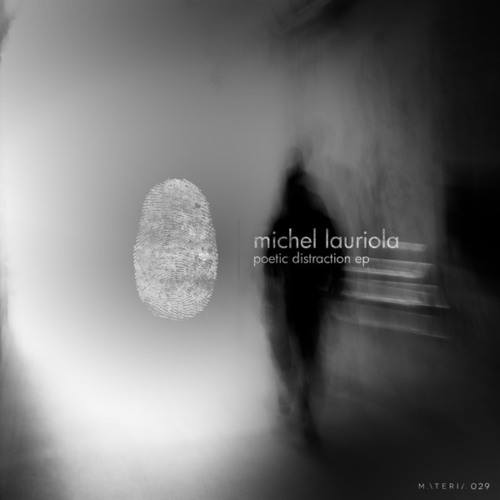 Michel Lauriola-Poetic Distraction EP