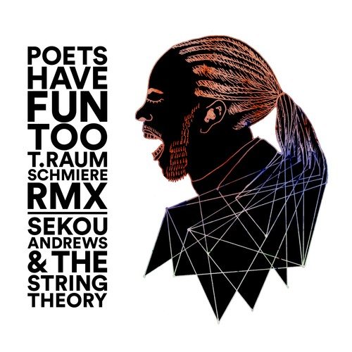 Sekou Andrews, The String Theory, T.Raumschmiere-Poets Have Fun Too