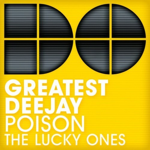 Greatest Deejay-Poison / The Lucky Ones