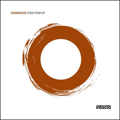 Shinedoe-Pom Pom EP