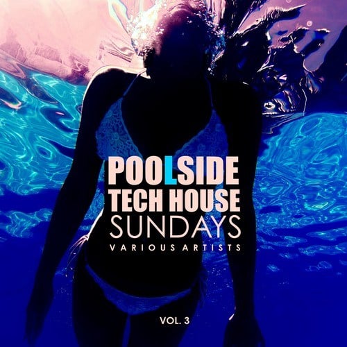 Various Artists-Poolside Tech House Sundays, Vol. 3
