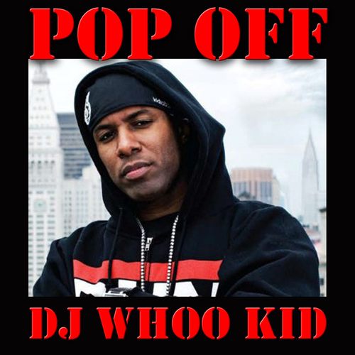 Dj Whoo Kid-Pop Off, Vol. 1