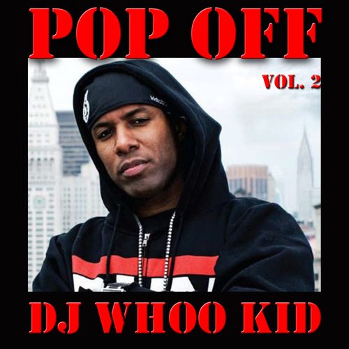 Dj Whoo Kid-Pop Off, Vol. 2