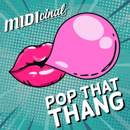 MIDIcinal-Pop That Thang