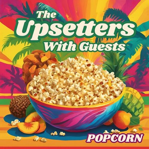 Popcorn: The Upsetters with Guests