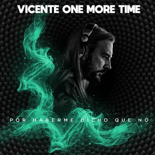 Vicente One More Time-Por Haberme Dicho Que No