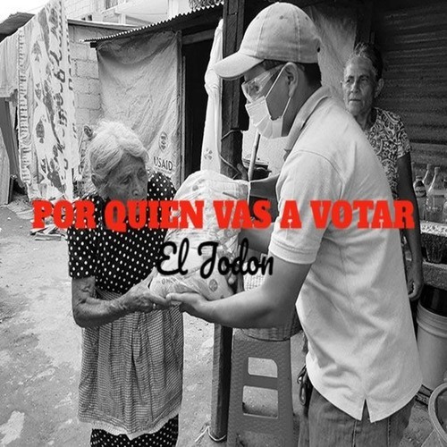 El Jodon, Kingpuntocom Beats-Por Quien Vas a Votar