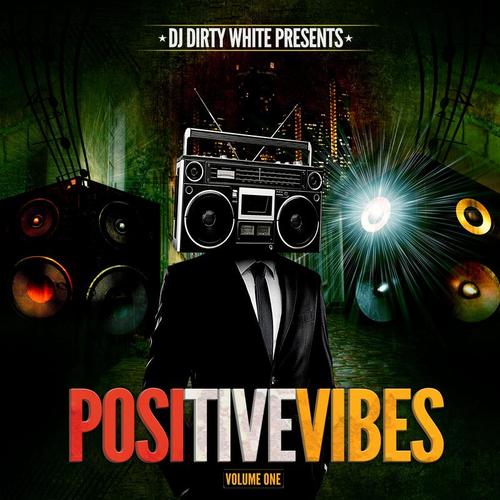 DJ Dirty White-Positive Vibes