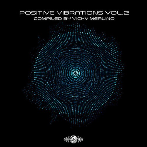 Vicky Merlino, Robert Leoni, Alien Visitors, Dakota Zen, Frangipani, Sixsense, Kin3tic, Spirit Architect, Mystika, Quazax, Polygon, Chronomirage-Positive Vibrations, Vol. 2