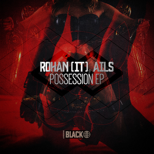 AILS, Rohan (IT)-Possession EP