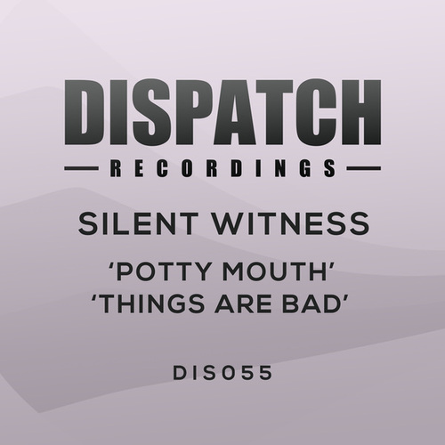 Silent Witness-Potty Mouth / Things Are Bad
