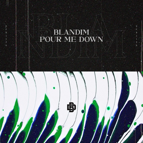 Blandim-Pour Me Down