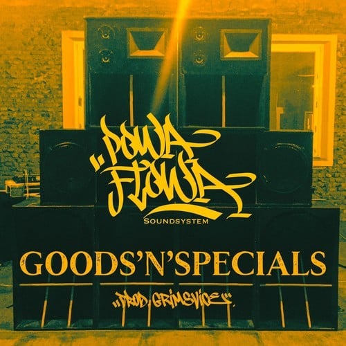 Grime Vice, Mr Teo, Powaflowa-Powaflowa Soundsystem - Goods'n'specials