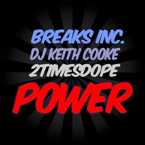 DJ Keith Cooke, 2TimesDope, Breaks Inc.-Power