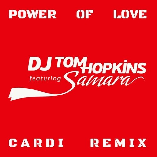 DJ Tom Hopkins, Samara-Power of Love - Cardi Remix
