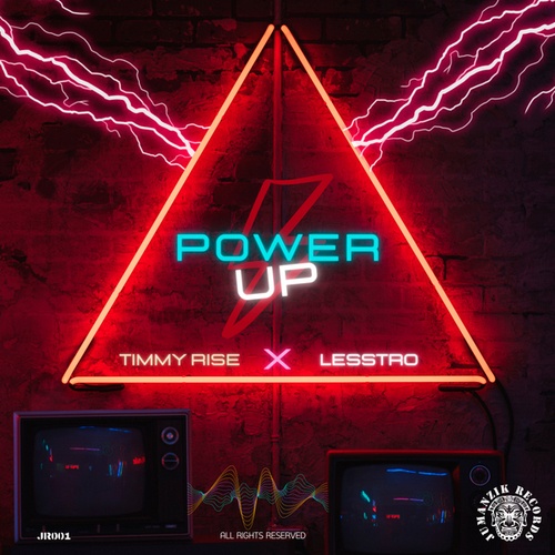 Timmy Rise, Legrain Nino, LessTro-Power UP