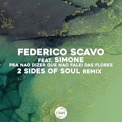 Federico Scavo, Simone, 2 Sides Of Soul-Pra Nao Dizer Que Nao Falei das Flores (2 Sides of Soul Remix)
