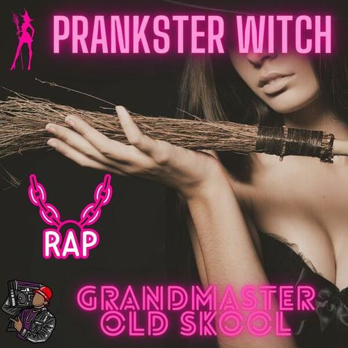 Grandmaster Old Skool-Prankster Witch
