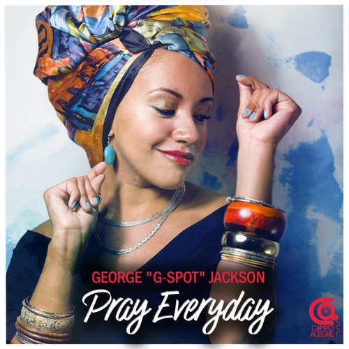 George G-Spot Jackson-Pray Everyday