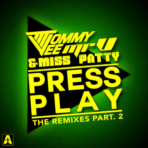 Tommy Vee, Mr. V, Miss Patty, Gianluca Motta, Paolo Aliberti, Josh Feedblack, Federico Scavo-Press Play ( the Remixes Pt.2 )