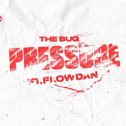 The Bug, Flowdan, Logan_olm-Pressure (feat. Flowdan)