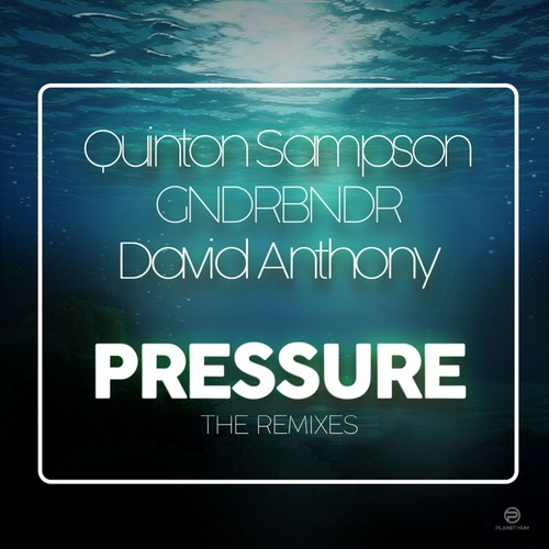 David Anthony, Quinton Sampson-Pressure: The Remixes