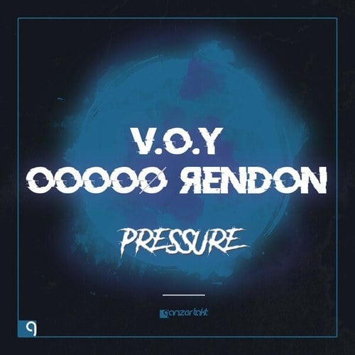 V.O.Y, OOOOØ ЯENDON-Pressure