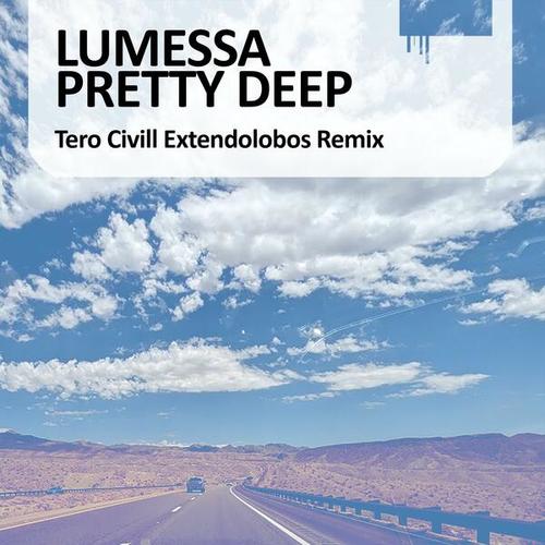 Lumessa, Tero Civill-Pretty Deep (Tero Civill Extendolobos Remix)