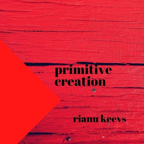 Rianu Keevs-Primitive Creation