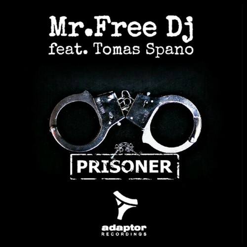 Mr.Free DJ, Tomas Spano, Gigi De Martino, Alex Nocera-Prisoner