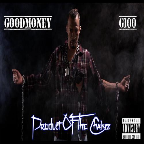Goodmoney G100-Product of the Chainz