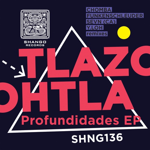 Tlazohtla, Mariana Lom, Funkenschleuder, SEVN (CA), CHOMBA, Y.LOH-Profundidades EP