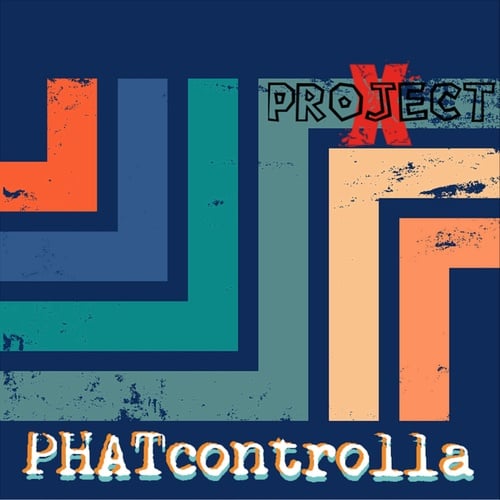 PHATcontrolla-Project X
