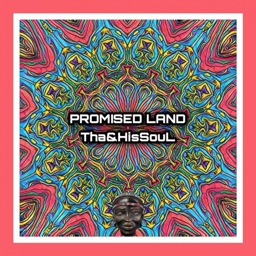 Tha&HisSouL-Promised Land