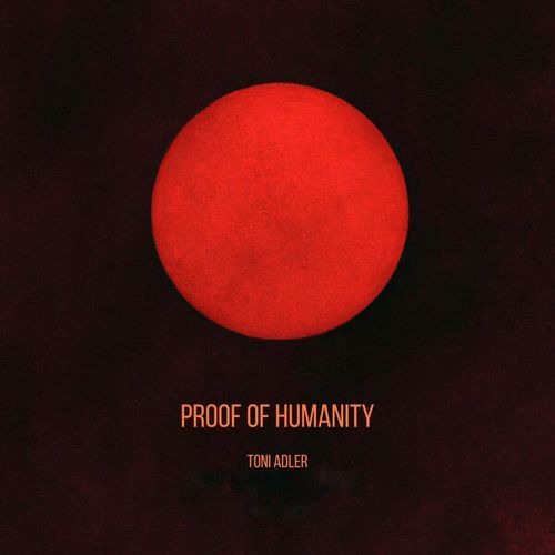 Toni Adler-Proof of Humanity