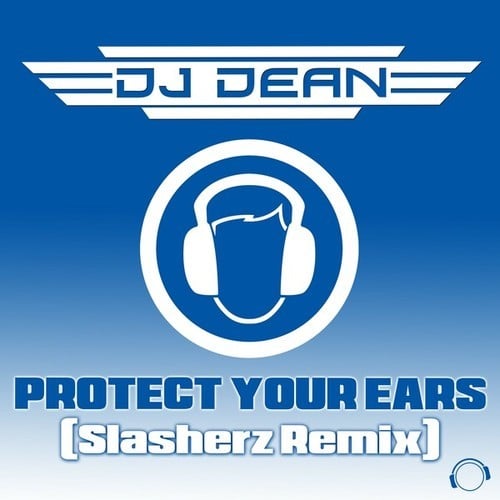 Dj Dean, Slasherz-Protect Your Ears (Slasherz Remix)