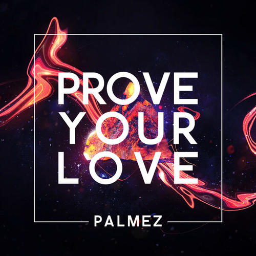 Palmez-Prove Your Love